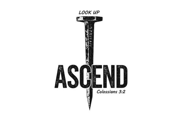 Ascend Look Up Nail Colossians 3:2 SVG Review