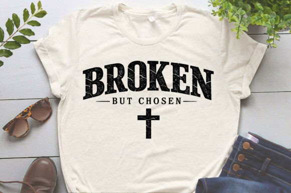 Broken but Chosen: Graphics for T-Shirt Designs