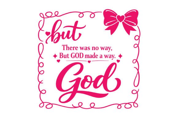 But God Made a Way SVG: Graphics for T-Shirt Designs