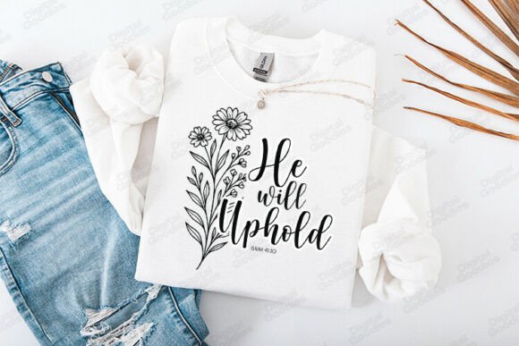 He Will Uphold Isaiah 41: A Versatile T-Shirt Design