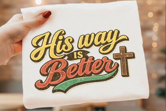His Way is Better Typography Png: Graphics for T-Shirt Designs