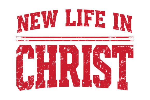New Life in Christ Grunge Varsity SVG Graphics & T-Shirt Designs