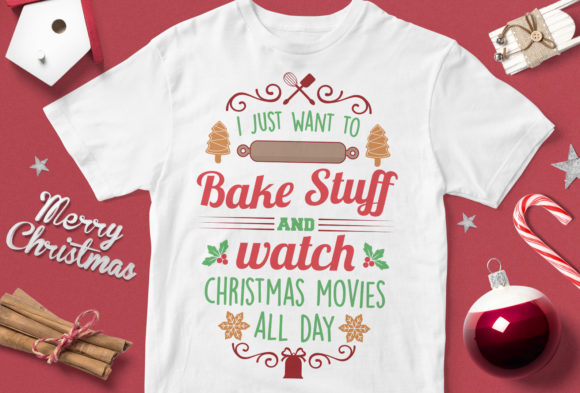 Review: I Just Want to Bake Stuff and Watch Christmas Movies T-Shirt Graphics